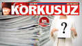 Korkusuz Gazetesi'ne üst düzey atama! Yayın Yönetmeni kim oldu?