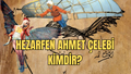 Hezarfen Ahmet Çelebi Kimdir?