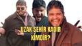 Uzak Şehir Kadir Kimdir? Kadir Karakterini Kim Canlandırıyor?