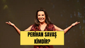 Perihan Savaş Kimdir? - Perihan Savaş Hayatı ve Biyografisi
