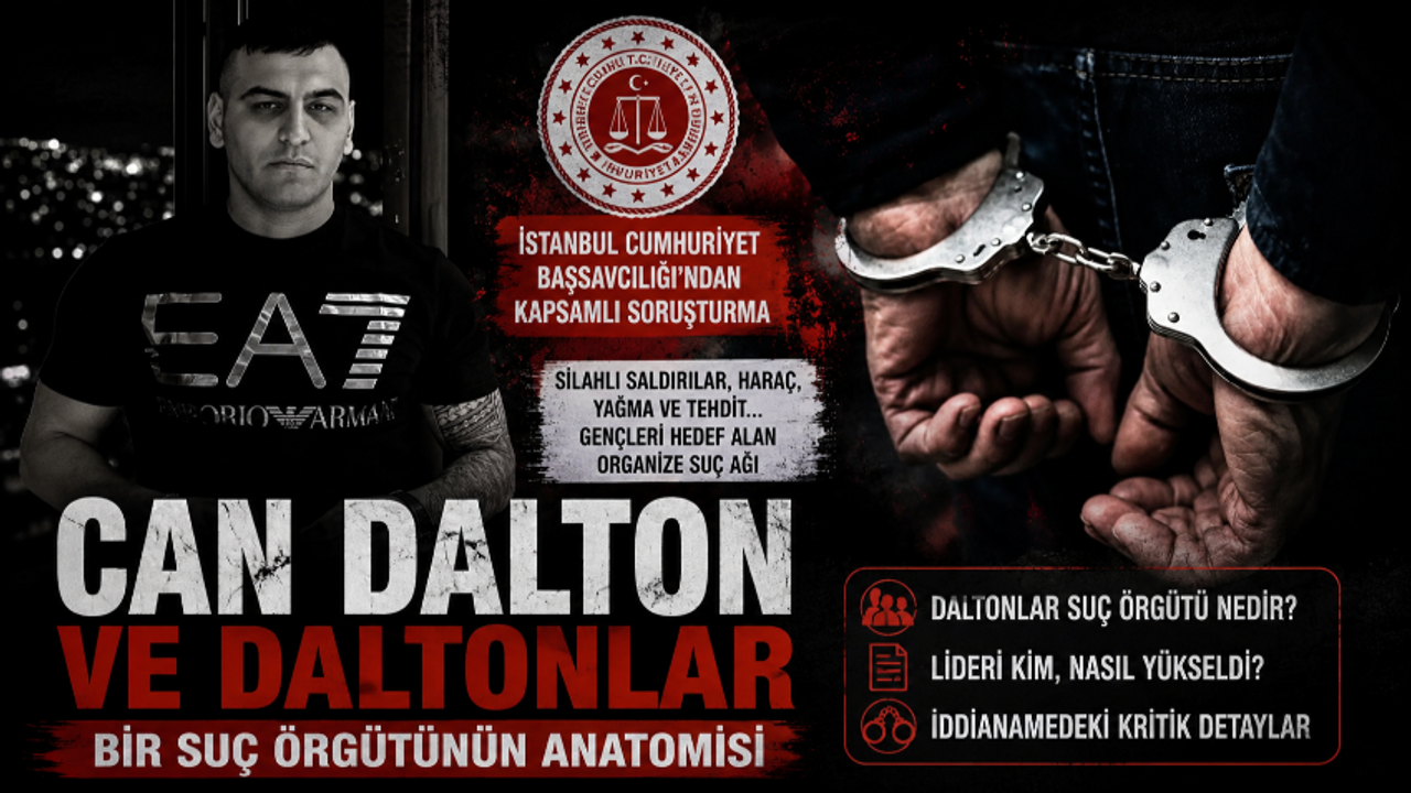 Daltonlar Çetesi ve üyeleri hakkında neler biliniyor? Daltonlar Çetesi lideri Can Dalton kimdir?