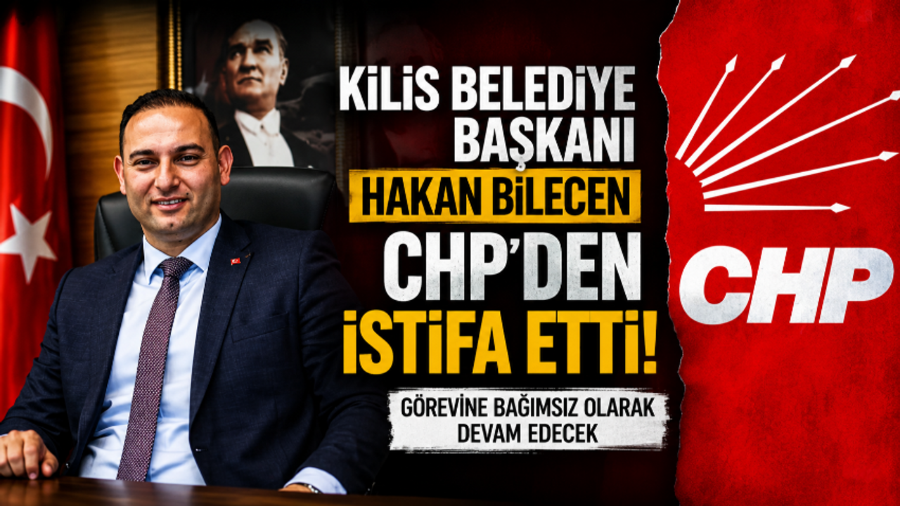 Kilis Belediye Başkanı Hakan Bilecen kimdir, hangi partiden? Hakan Bilecen CHP'den istifa etti