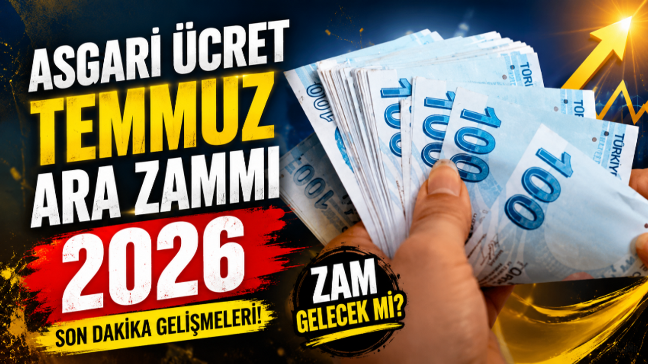 Asgari ücrete ara zam gelecek mi? 2026 Temmuz ayında asgari 