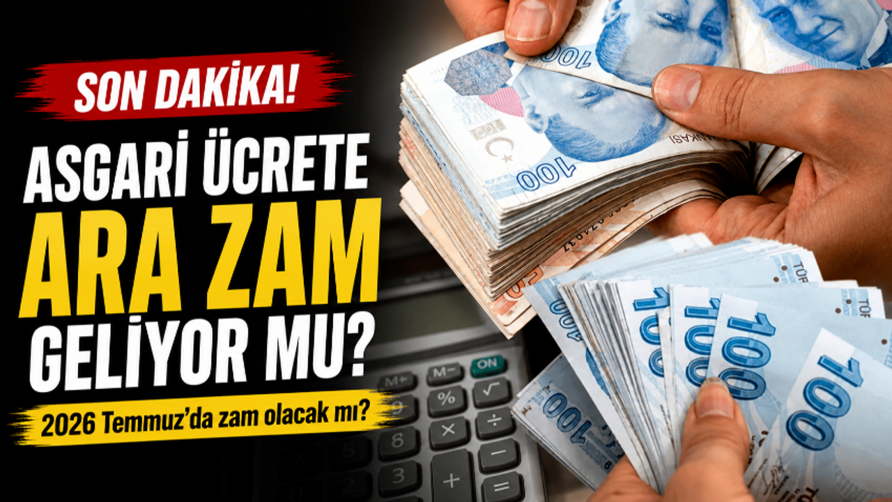 ASGARİ ÜCRETE ARA ZAM OLACAK MI? 2026 Asgari ücret ne kadar,