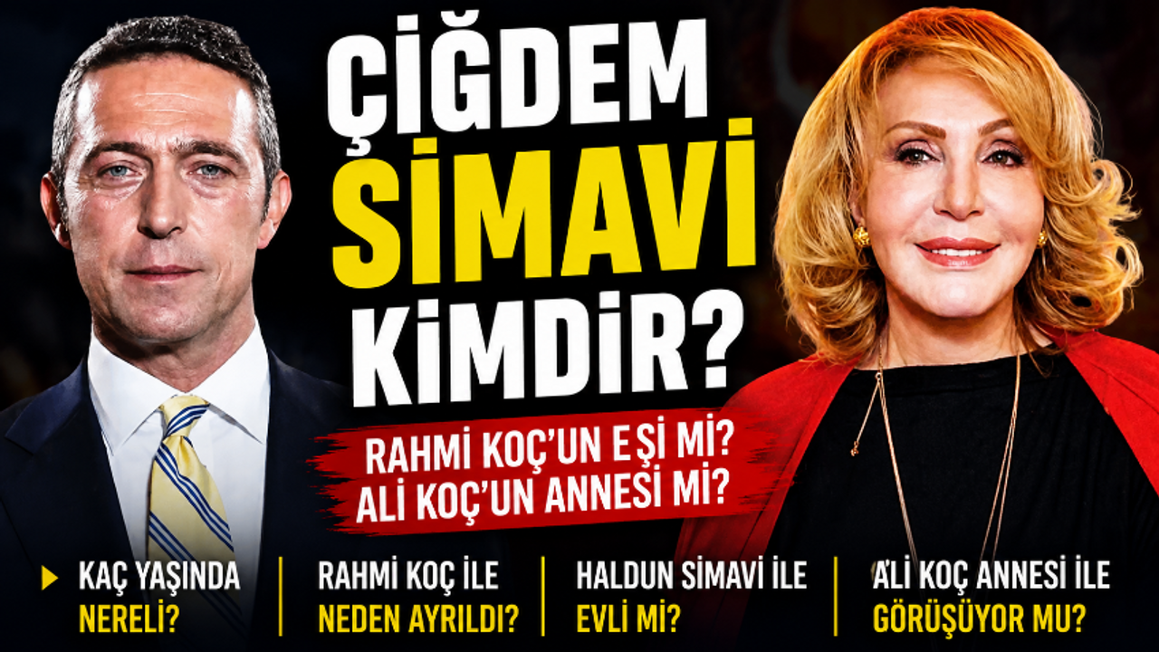 Çiğdem Simavi Kimdir? Rahmi Koç'un Eşi ve Ali Koç'un Annesi 