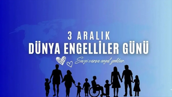 3 Aralık Dünya Engelliler Günü