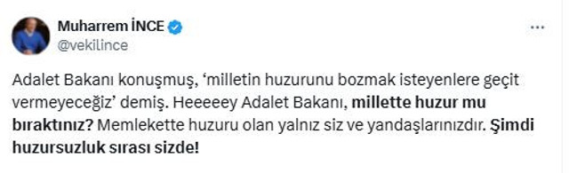 İnce'den Bakan Tunç'un 'eylem' sözlerine tepki! "Huzursuzluk sırası sizde" - Resim : 1