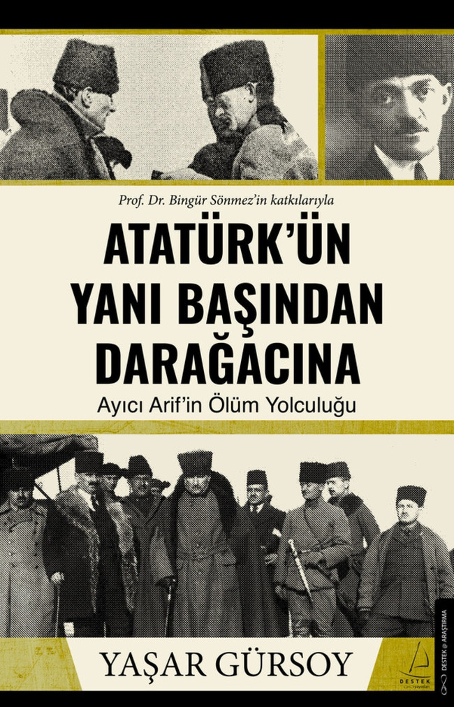 Türkiye'nin yakın tarihine dair bir başucu kitabı: Atatürk’ün Yanı Başından Darağacına - Resim : 1