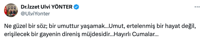 Bahçeli'nin sağ kolu, Sedat Peker ile özdeşleşen sözü paylaştı! ‘Bir umuttur yaşamak…’ - Resim : 1