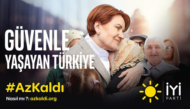 İYİ Parti'den 'Az kaldı' kampanyası: İktidara yürüyoruz - Resim : 2