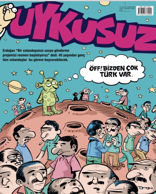 Uykusuz dergisinden Erdoğan'ın açıkladığı 'uzay' projesine gönderme: "Öff! Bizden çok Türk var" - Resim : 1