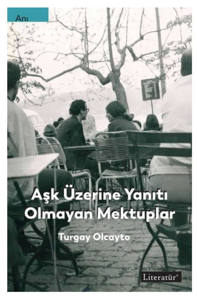 Turgay Olcayto’nun kitabı raflarda yerini aldı: ‘Aşk Üzerine Yanıtı Olmayan Mektuplar…’ - Resim : 1