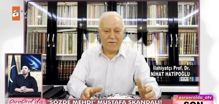 Türkiye Esra Erol’daki bu olayı konuşuyor... Nihat Hatipoğlu’ndan 'mehdi' açıklaması - Sayfa 8