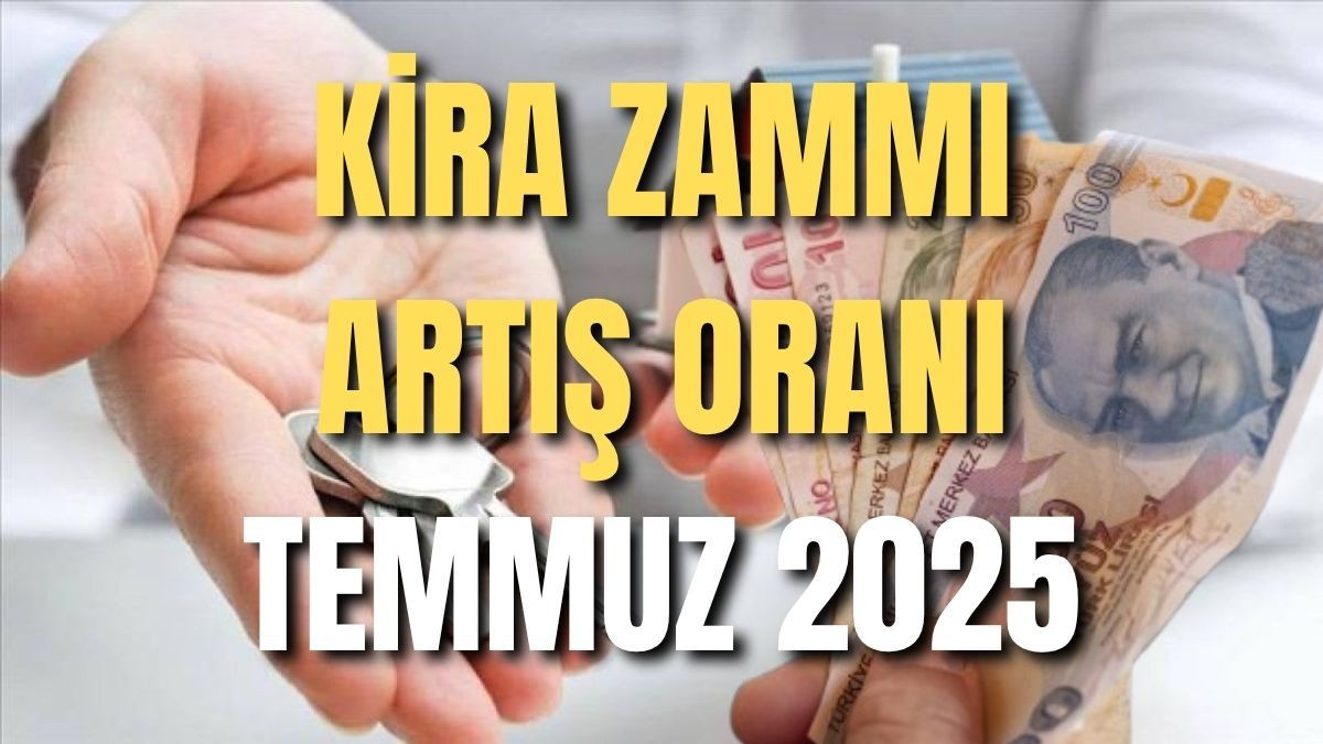 KİRA ZAMMI TEMMUZ 2025: Ev iş yeri kira artış oranı ne zaman belli olacak? Kira zammı hesaplama - Sayfa 1