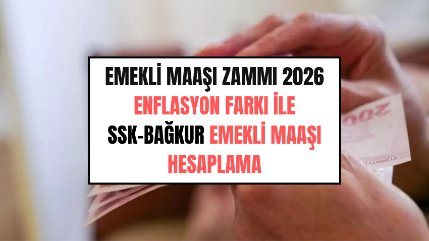 2026 OCAK EMEKLİ MAAŞ ZAMMI HESAPLAMA: SSK, BağKur 2026 Ocak emekli maaş zam oranı yüzde kaç olacak? - Sayfa 1