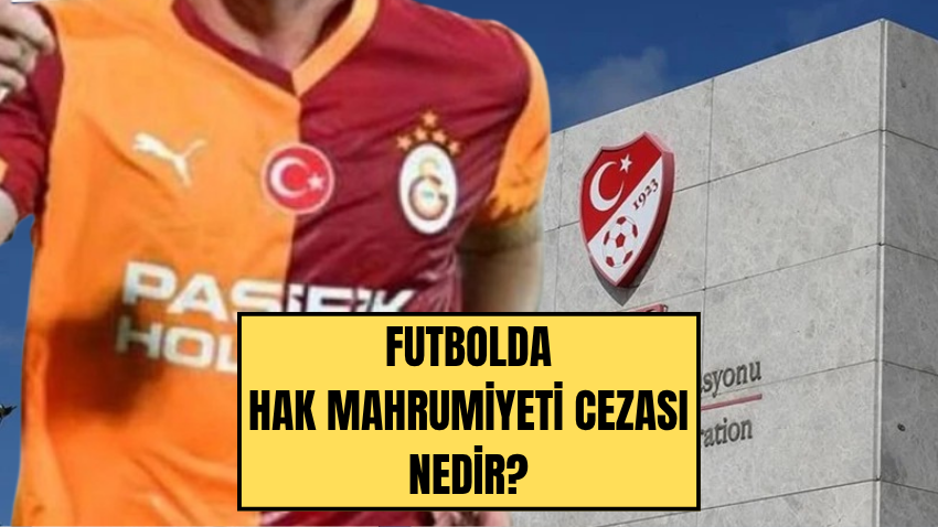 Futbolda Hak Mahrumiyeti Cezası Nedir? Futbolda Hak Mahrumiyeti Ne Anlama Gelir? - Sayfa 1