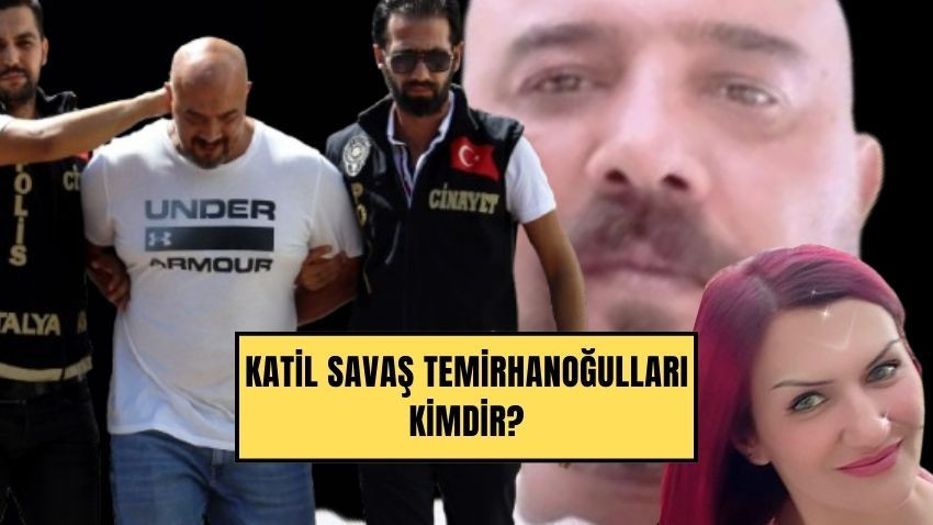 Savaş Temirhanoğulları Kimdir, Kaç Yaşında, Nereli, Ne İş Yapıyor? Katil Savaş Temirhanoğulları Kim? - Sayfa 1