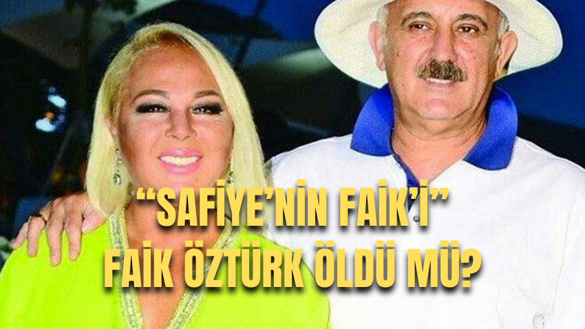 Safiye Soyman'ın eşi Faik Öztürk öldü mü? Kalp krizi geçiren Faik Öztürk'ün sağlık durumu nasıl? - Sayfa 1