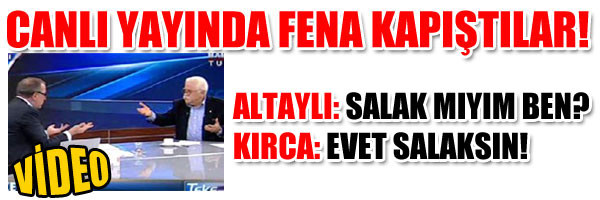 FATİH ALTAYLI: SALAK MIYIM BEN? LEVENT KIRCA: EVET SALAKSIN! CANLI YAYINDA FENA KAPIŞTILAR!