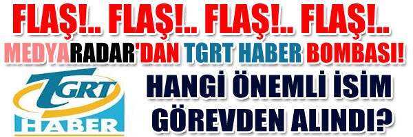 TGRT HABER BİR KEZ DAHA SARSILDI! HANGİ İSİMLERLE YOLLAR AYRILDI? (MEDYARADAR/ÖZEL) - Resim : 1