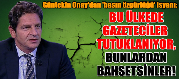 Sabah'tan Güntekin Onay'a 'basın özgürlüğü' tepkisi: Yürekliysen isim ver! - Resim : 1